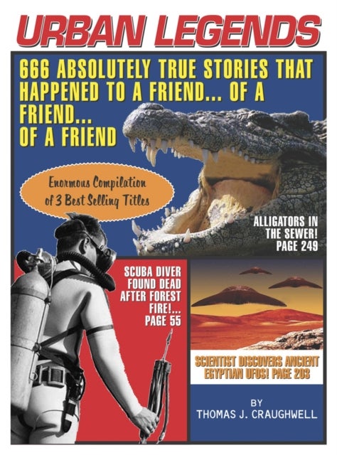 Urban Legends - 666 Absolutely True Stories That Happened to a Friend...of a Friend?of a Friend