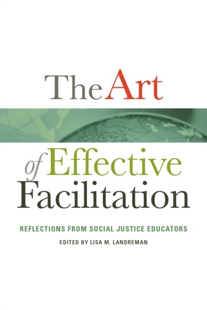 The Art of Effective Facilitation - Reflections From Social Justice Educators