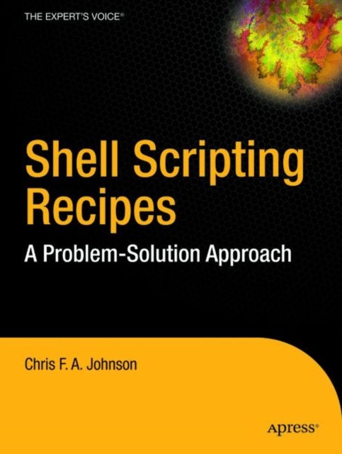 Shell Scripting Recipes - A Problem-Solution Approach