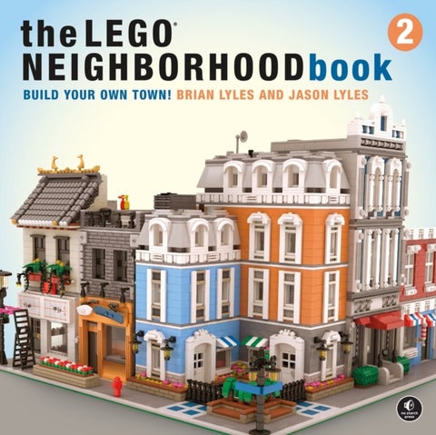 The LEGO Neighborhood Book 2 - Build Your Own Town!