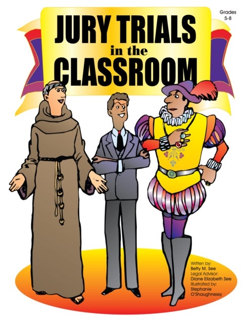Jury Trials in the Classroom - Grades 5-8