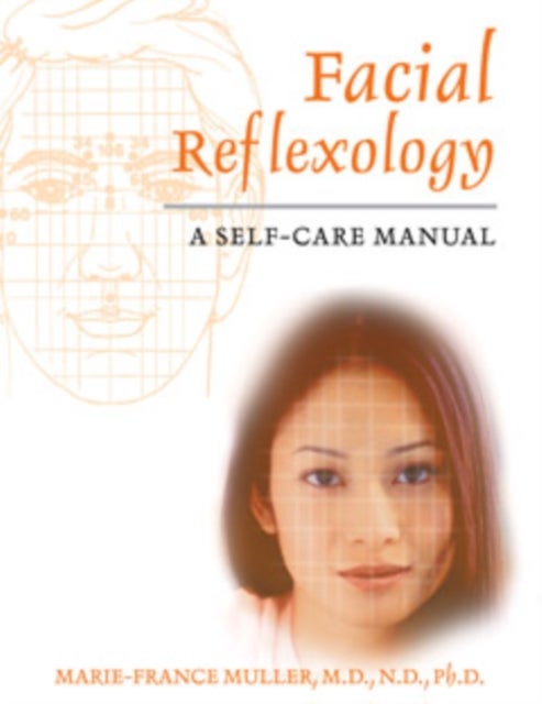 Facial Reflexology - A Self-Care Manual