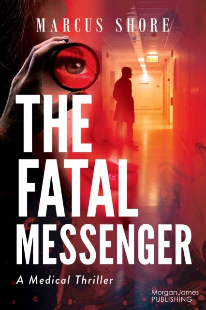 The Fatal Messenger - A (Medical) Thriller