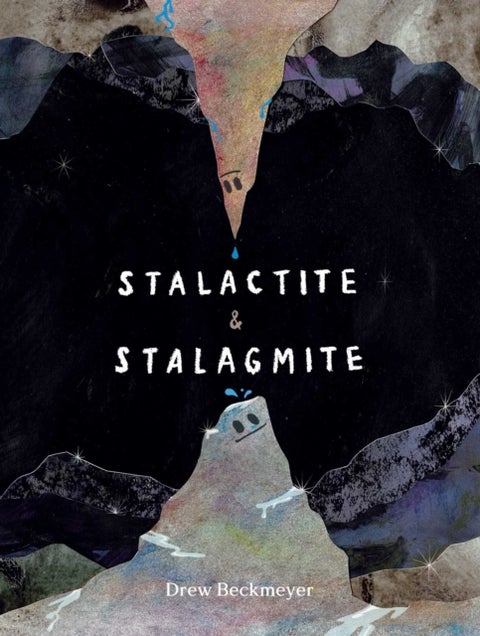 Stalactite & Stalagmite - A Big Tale from a Little Cave (Caldecott Honor)