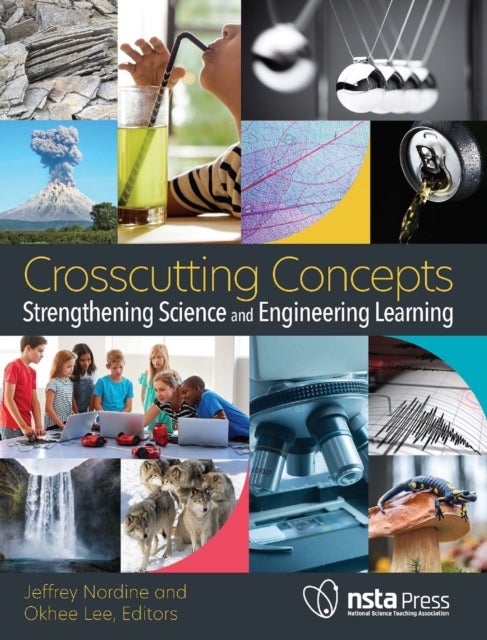 Crosscutting Concepts - Strengthening Science and Engineering Learning