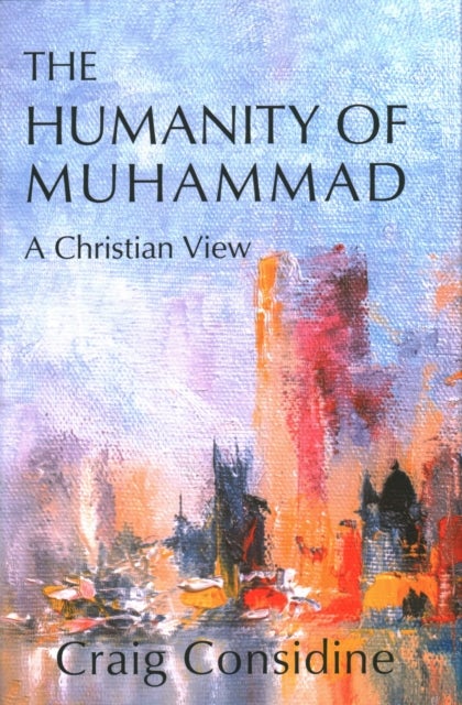 Humanity of Muhammad - A Christian View