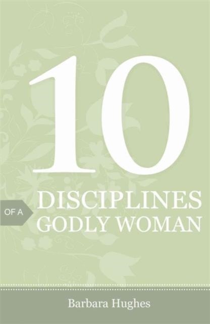 10 Disciplines of a Godly Woman (25–pack)