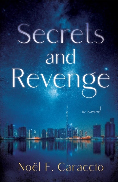Secrets and Revenge - A Novel