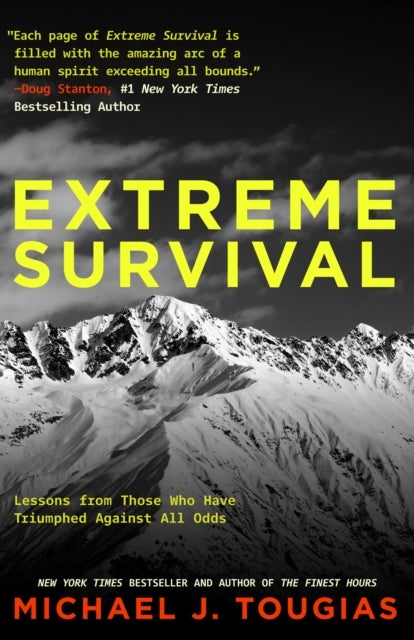 Extreme Survival - Lessons from Those Who Have Triumphed Against All Odds (Survival Stories, True Stories)