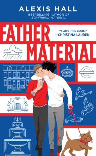 Father Material - The Highly Anticipated MM Romance Follow-Up to Husband Material (London Calling Book 3)