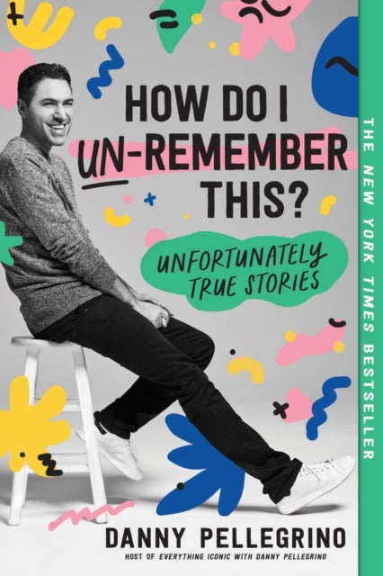 How Do I Un-Remember This? - Unfortunately True Stories