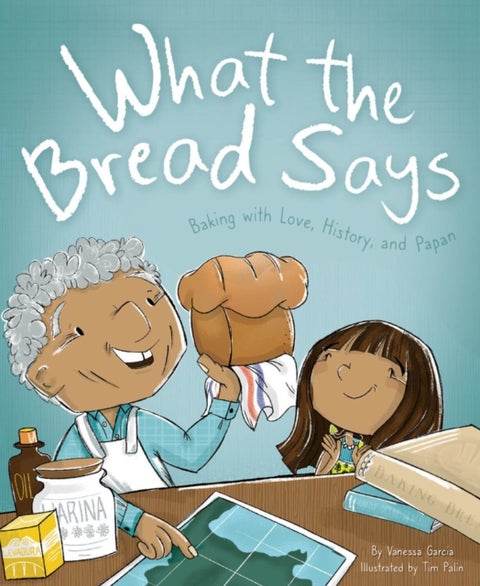What the Bread Says - Baking with Love, History, and Papan