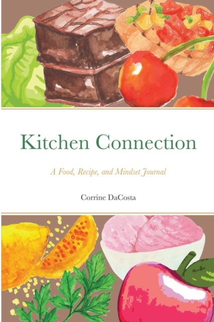 Kitchen Connection - A Food, Recipe, and Mindset Journal