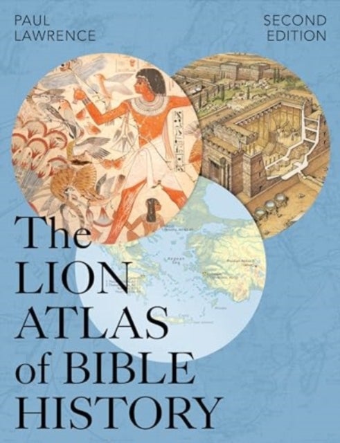 Lion Atlas of Bible History – Second Edition - Second Edition