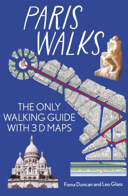 Paris On Foot City Guide - the best walks around Paris - The only walking guide with 3d maps