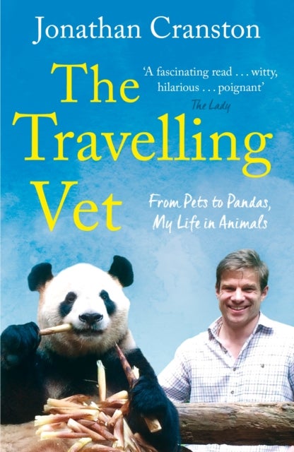 Travelling Vet - From pets to pandas, my life in animals