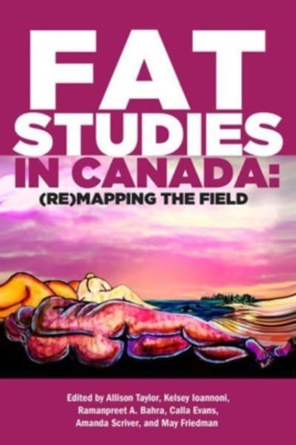 Fat Studies in Canada: (Re)Mapping the Field - (Re)Mapping the Field
