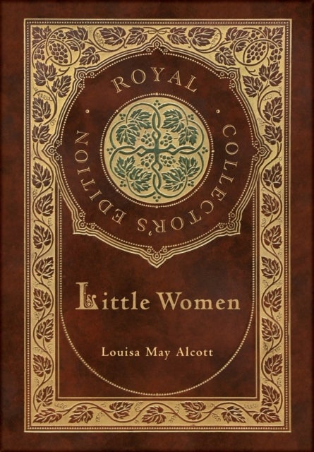 Little Women (Royal Collector''s Edition) (Case Laminate Hardcover with Jacket)