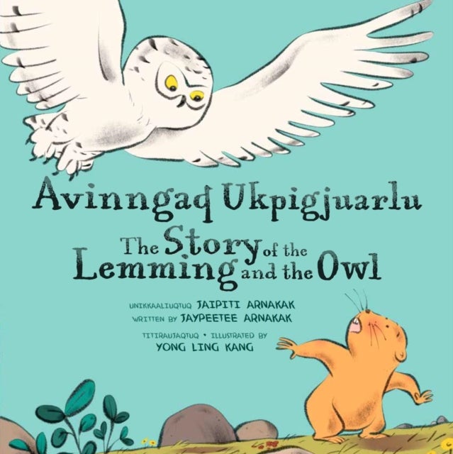 Story of the Lemming and the Owl - Bilingual Inuktitut and English Edition