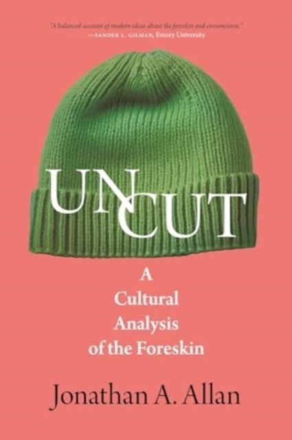 Uncut - A Cultural Analysis of the Foreskin