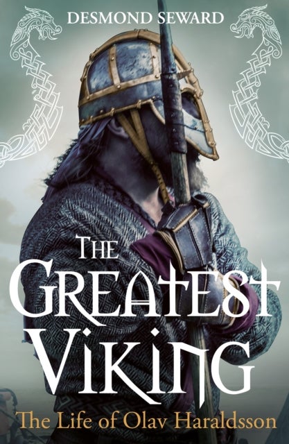 The Greatest Viking - The Life of Olav Haraldsson