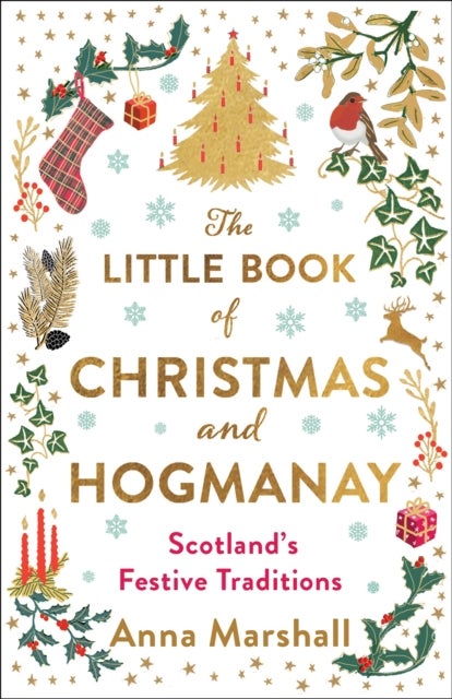 The Little Book of Christmas and Hogmanay - Scotland's Festive Traditions