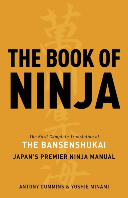 The Book of Ninja - The Bansenshukai  -  Japan's Premier Ninja Manual