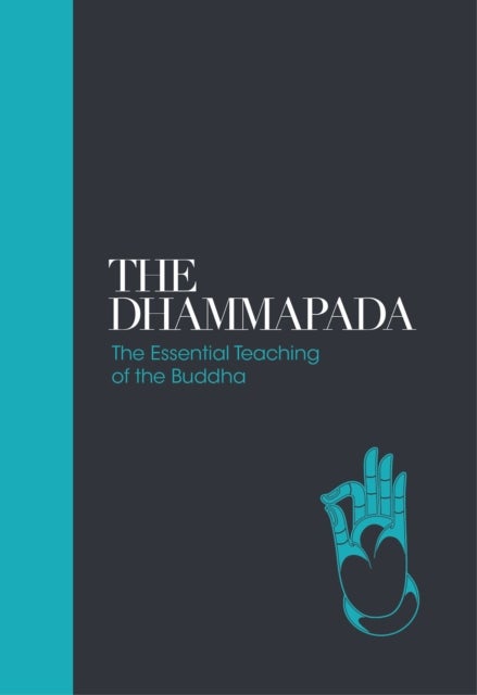 The Dhammapada - Sacred Texts - The Essential Teachings of the Buddha