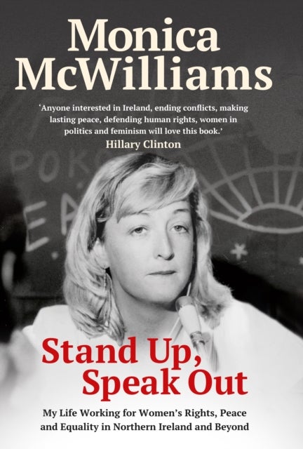 Stand Up, Speak Out - My Life Working for Women's Rights, Peace and Equality in Northern Ireland and Beyond