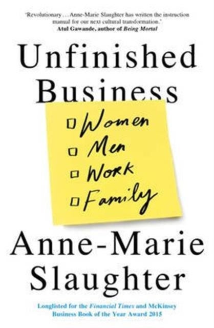 Unfinished Business - Women Men Work Family
