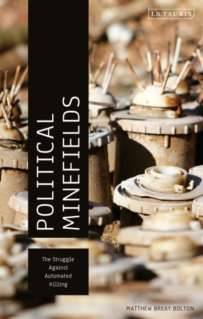 Political Minefields - The Struggle against Automated Killing