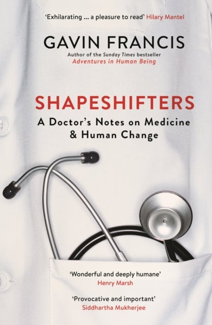 Shapeshifters - A Doctor’s Notes on Medicine & Human Change