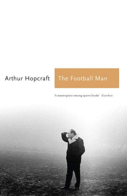 The Football Man - People & Passions in Soccer