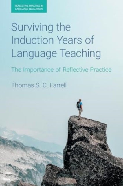 Surviving the Induction Years of Language Teaching - The Importance of Reflective Practice