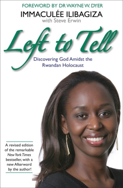 Left to Tell - One Woman's Story of Surviving the Rwandan Genocide