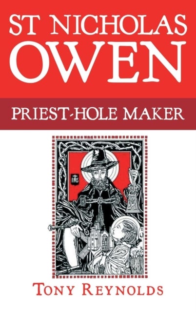 St Nicholas Owen - Priest-Hole Maker