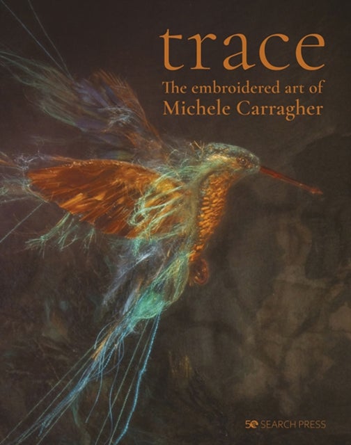 Trace - The Embroidered Art of Michele Carragher