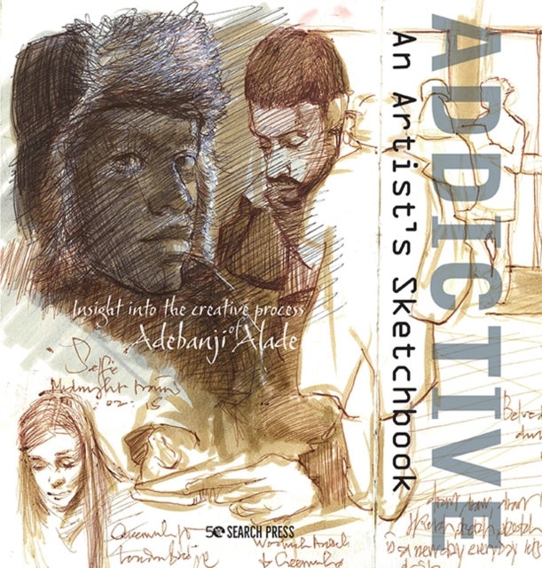Addictive - An Artist''s Sketchbook - Adebanji Alade's Sketches of City Life
