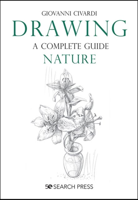 Drawing- A Complete Guide: Nature