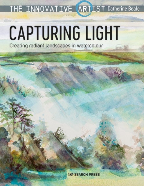 The Innovative Artist: Capturing Light - Creating Radiant Landscapes in Watercolour