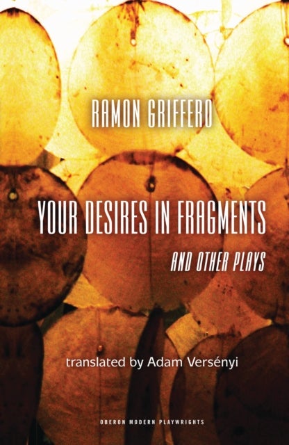 Ramon Griffero: Collected Plays - Diez Obras de Fin de Sieglo