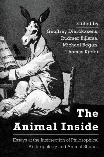Animal Inside - Essays at the Intersection of Philosophical Anthropology and Animal Studies