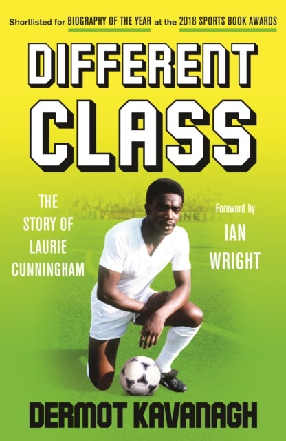 Different Class - The Story of Laurie Cunningham