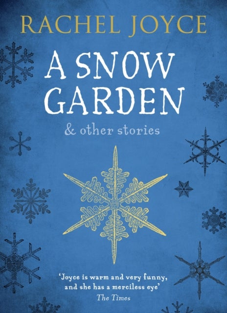 A Snow Garden and Other Stories - From the bestselling author of The Unlikely Pilgrimage of Harold Fry