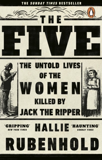 Five - The Untold Lives of the Women Killed by Jack the Ripper