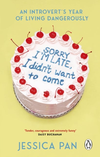 Sorry I'm Late, I Didn't Want to Come - An Introvert’s Year of Living Dangerously