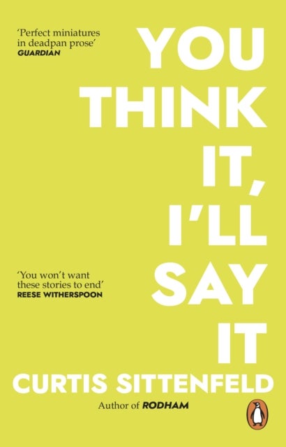 You Think It, I''ll Say It - Ten scorching stories of self-deception by the Sunday Times bestselling author