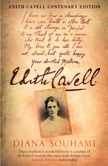 Edith Cavell - Nurse, Martyr, Heroine