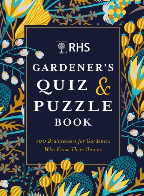 RHS Gardener's Quiz & Puzzle Book - 100 Brainteasers for Gardeners Who Know Their Onions