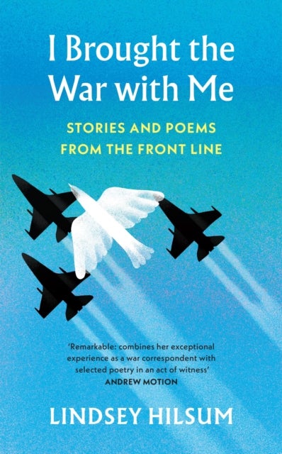 I Brought the War with Me - Stories and Poems from the Front Line